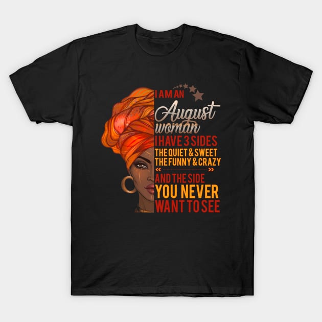 I'm A August Woman - Girls Women Birthday Gifts T-Shirt by Otis Patrick